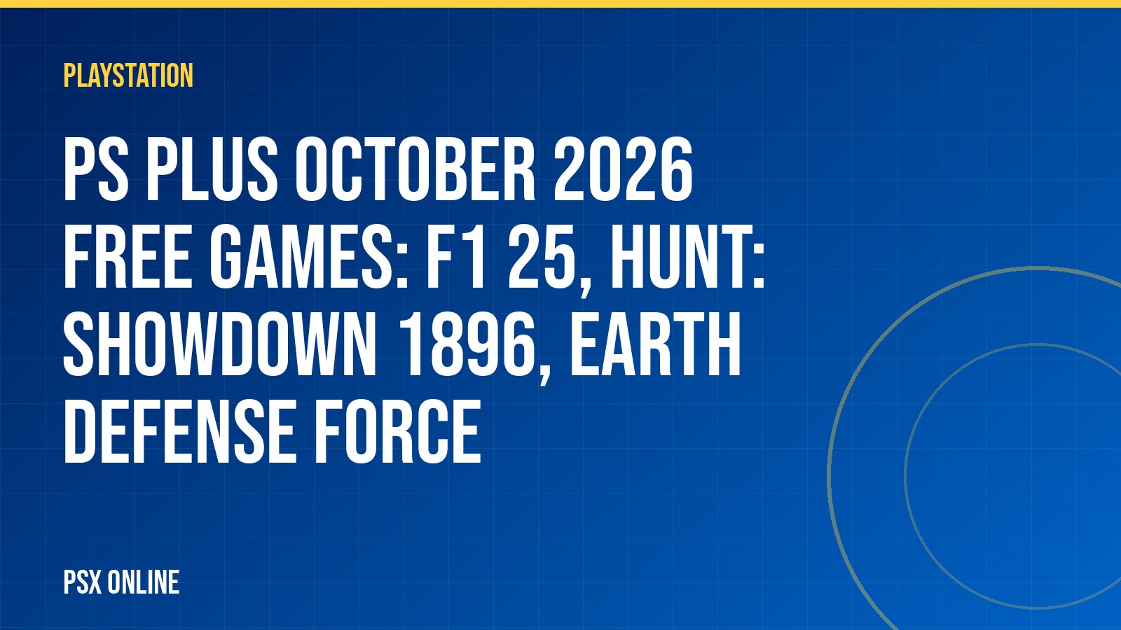 PS Plus October 2026 free games: F1 25, Hunt: Showdown 1896, Earth Defense Force